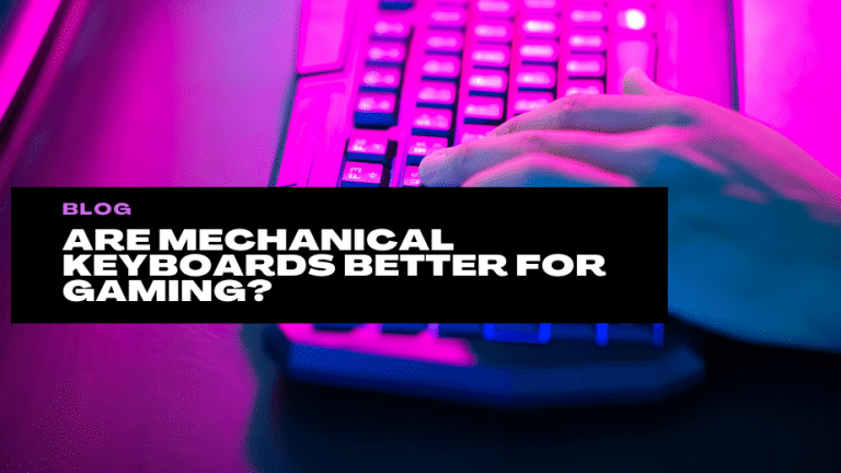 Are Mechanical Keyboards Better For Gaming 