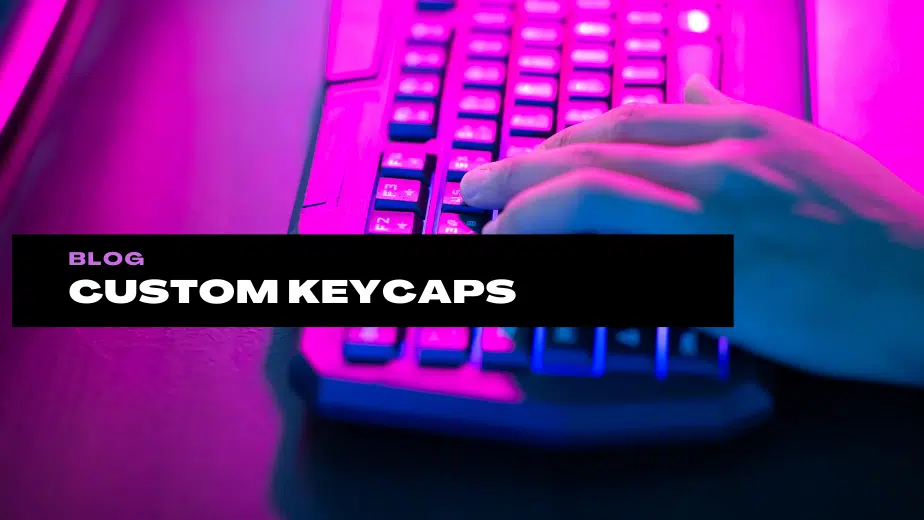 What Are Custom Keycaps