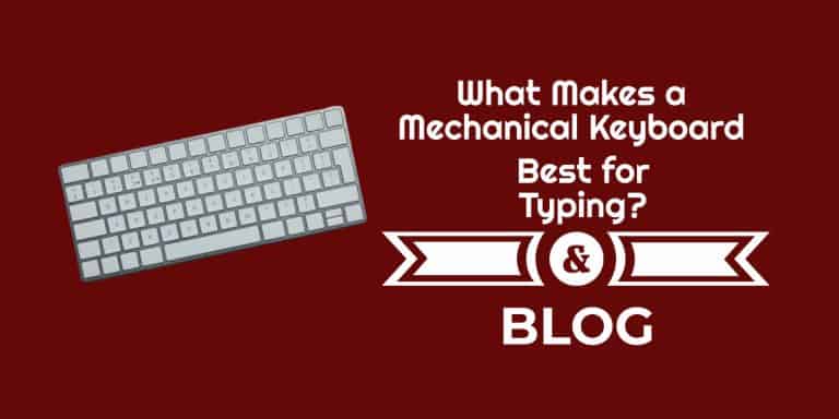 what-makes-a-mechanical-keyboard-best-for-typing