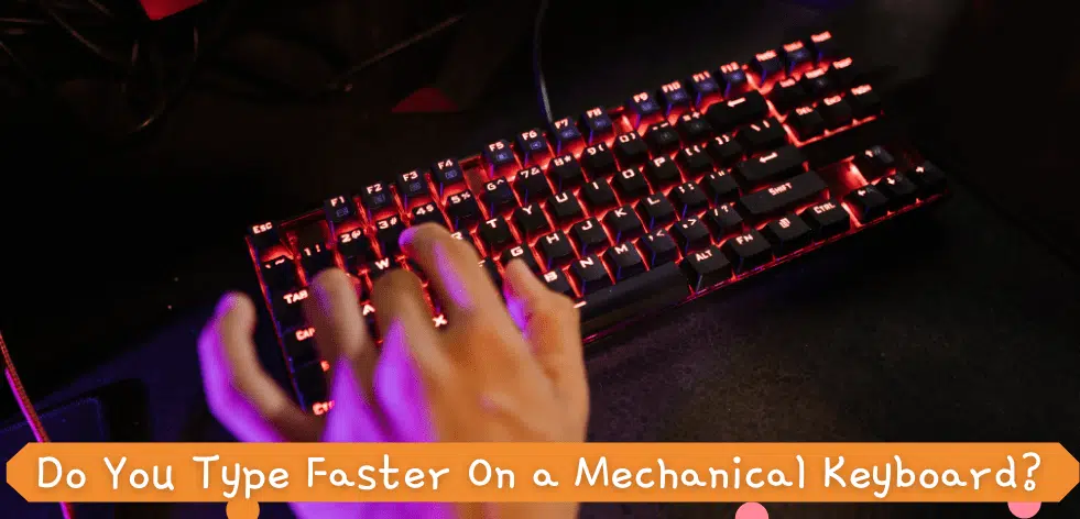 do you type faster on a mechanical keyboard