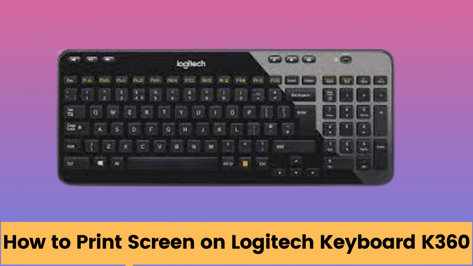 how-to-print-screen-on-logitech-k360-wireless-keyboard