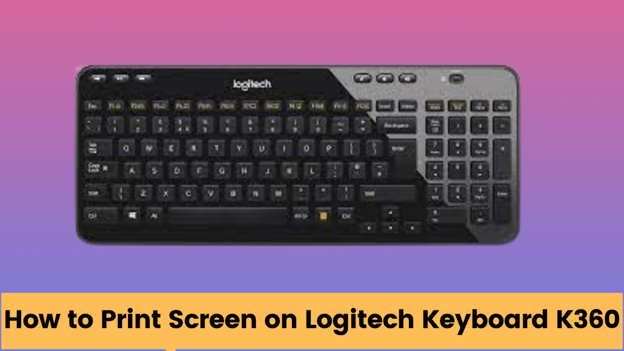 How To Print Screen On Logitech K Wireless Keyboard