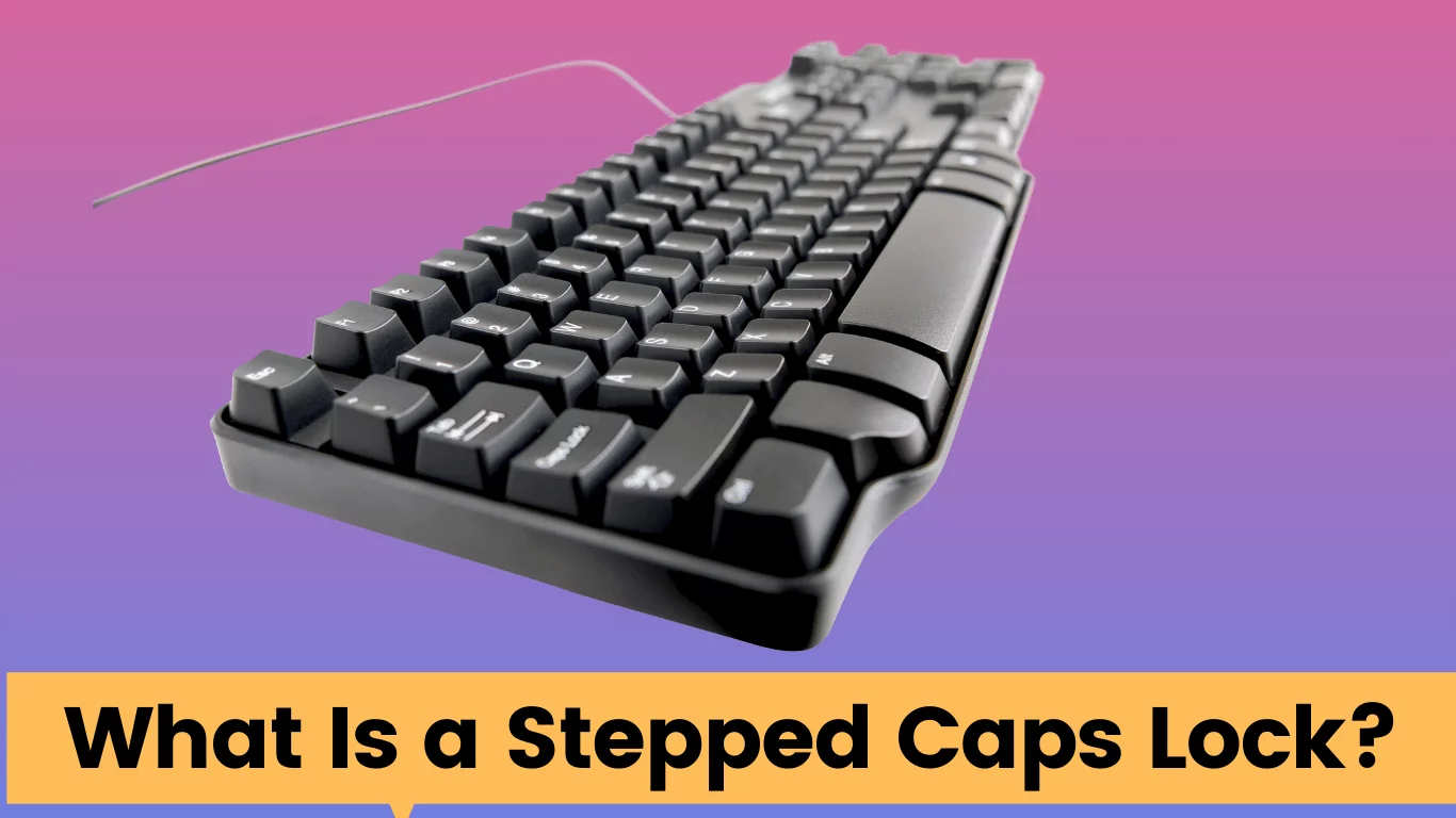 what is a stepped caps lock