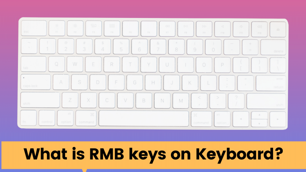 What is RMB keys on Keyboard? KMG Advice