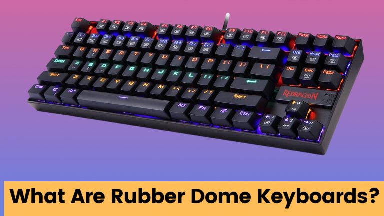 What Are Rubber Dome Keyboards? Let’s find out!