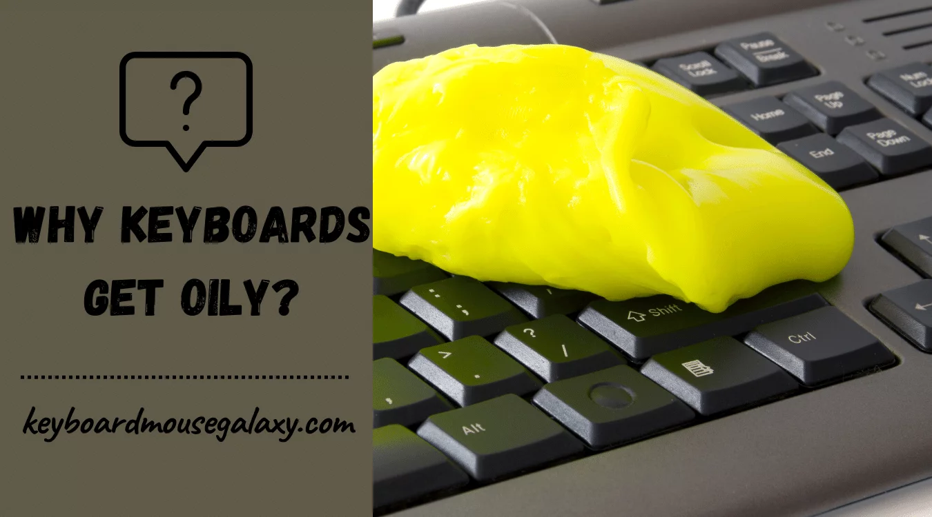 why keyboards get oily