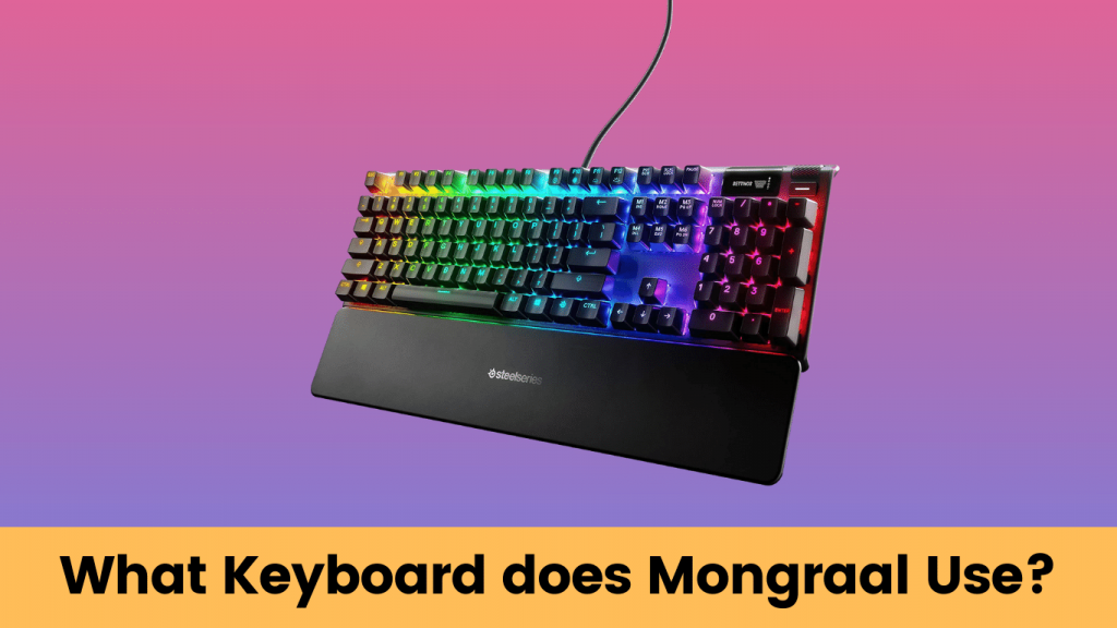What keyboard does mongraal use mongraal gaming setup