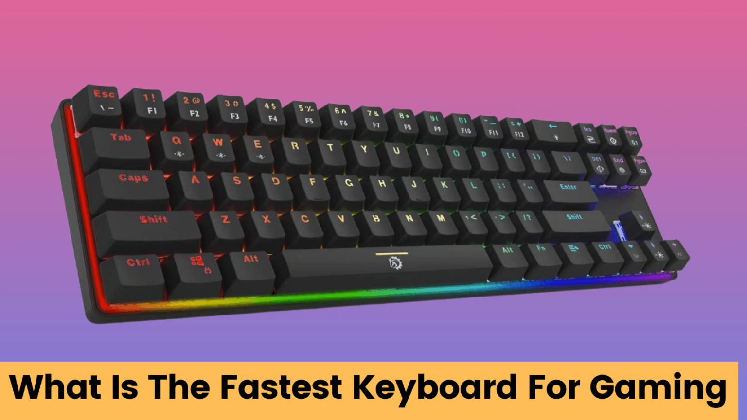 What Is The Fastest Keyboard For Gaming KMG Advice