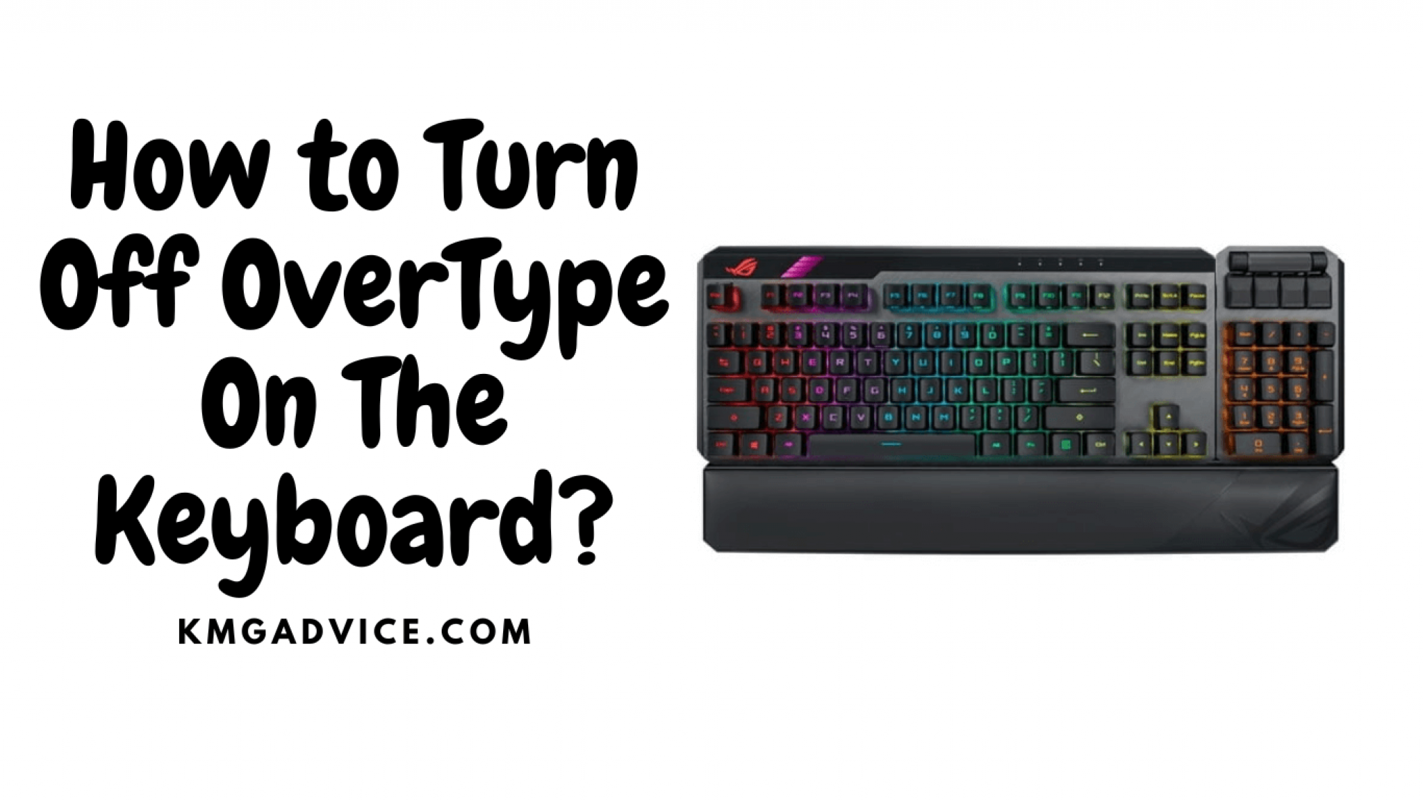 how-to-turn-off-overtype-on-the-keyboard-kmg-advice