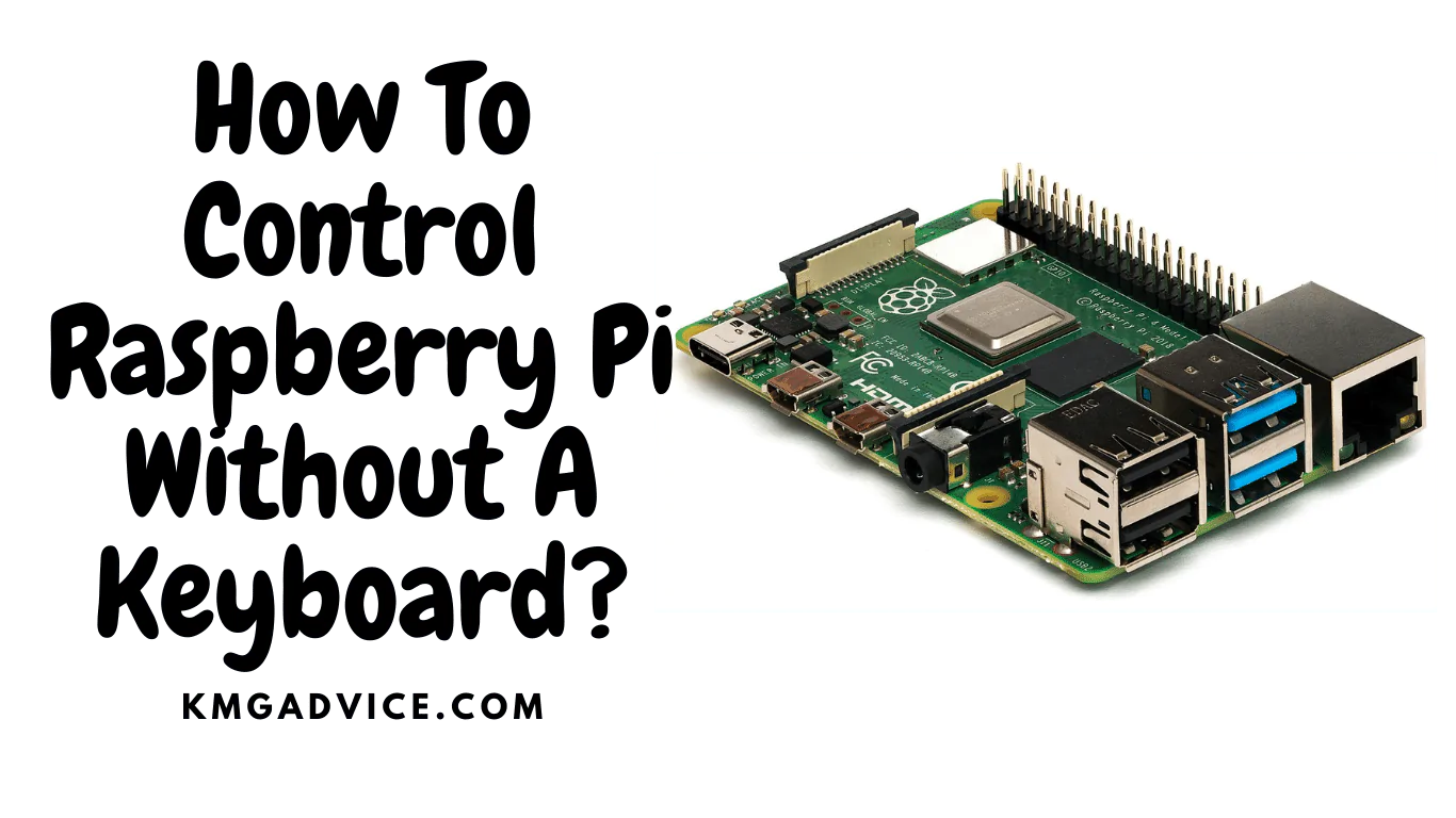 how to control raspberry pi without a keyboard