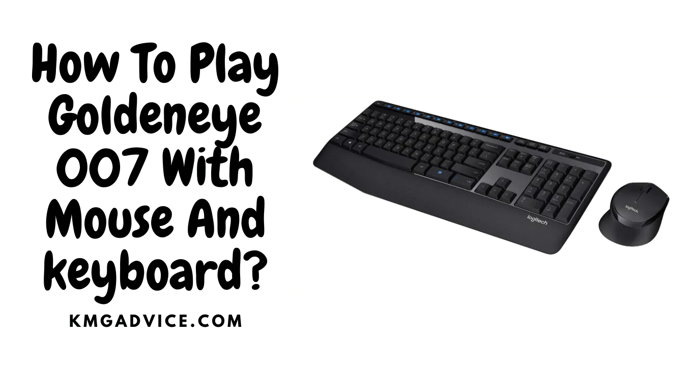 how to play goldeneye 007 with mouse and keyboard