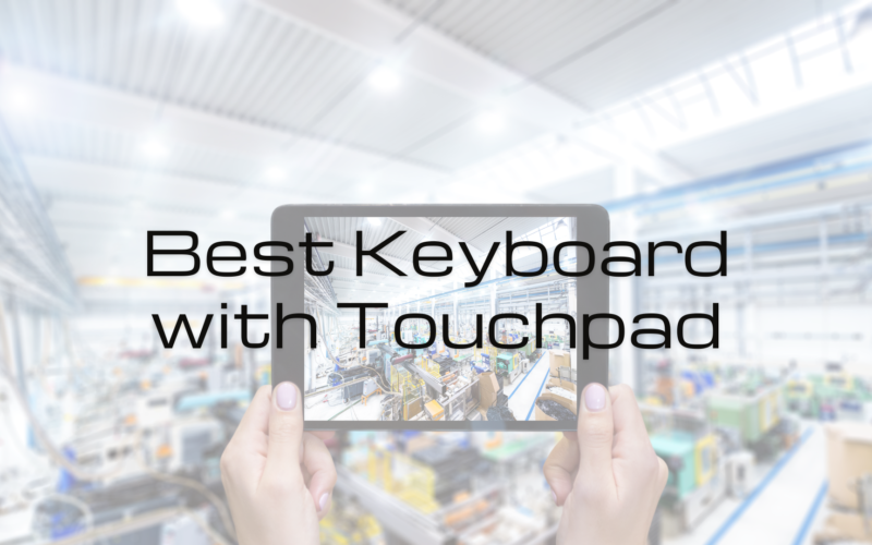 Top 6 Best Keyboard with Touchpad [List & Guide]