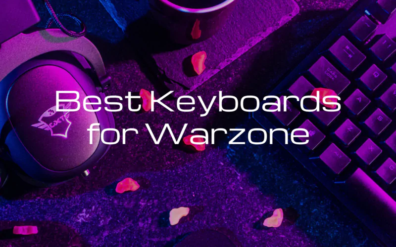 Top 9 Best Keyboards for Warzone [List & Guide]